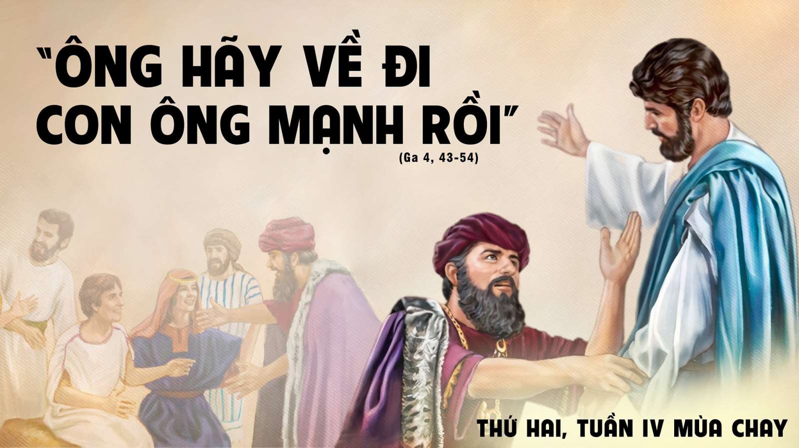 Hạt Giống Nảy Mầm - Thứ 2 Tuần IV Mùa Chay (C) - Ga 4,43-54