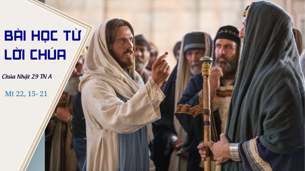 Bài Học Từ Lời Chúa_CN 29 A TN_Mt 22:15-21