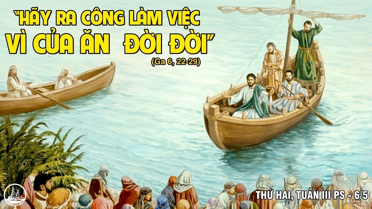 Hạt Giống Nảy Mầm_Thứ 2 tuần III Phục Sinh (C)_​​​​​​​Ga 6,22-29