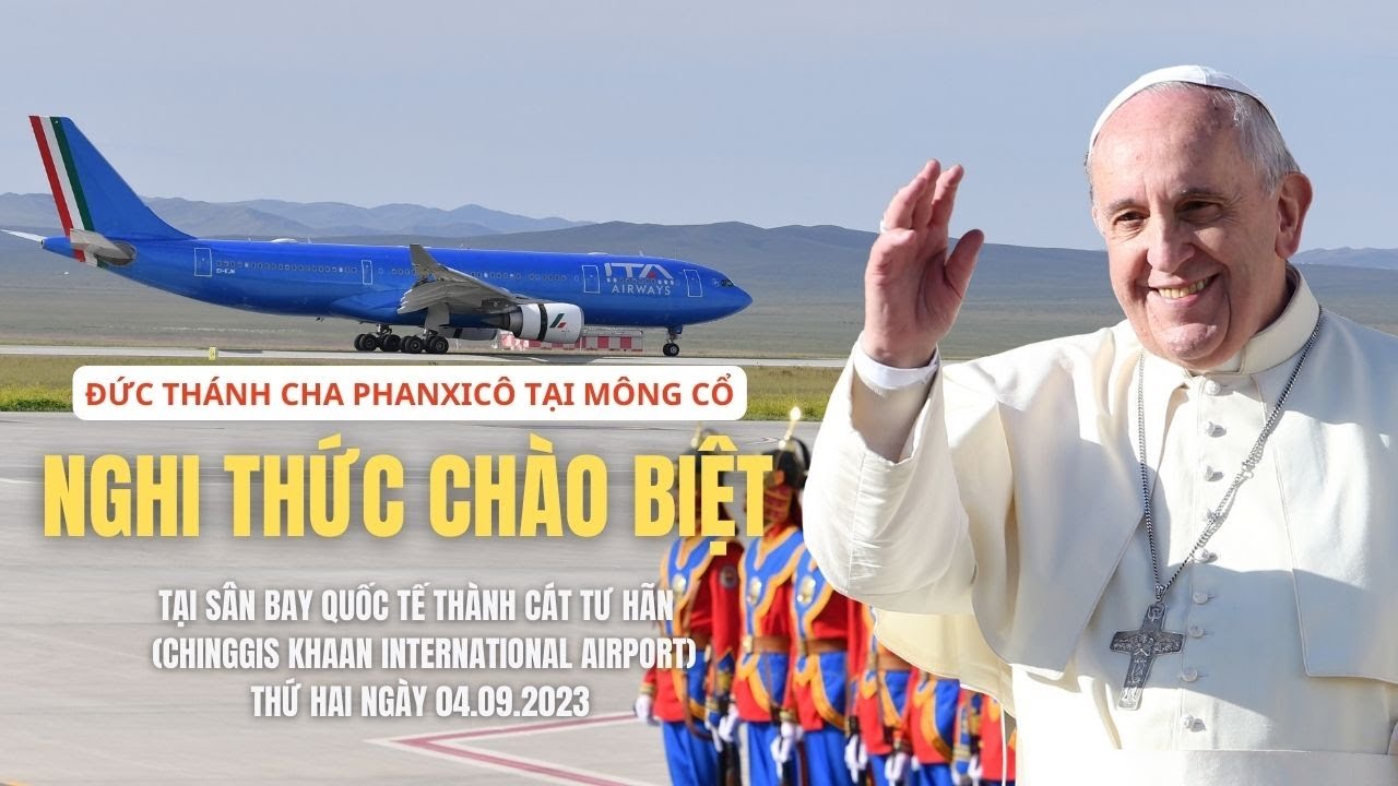 Trực tiếp: Nghi thức chào biệt Đức Thánh Cha Phanxicô lúc 10:30 ngày 04.09.2023