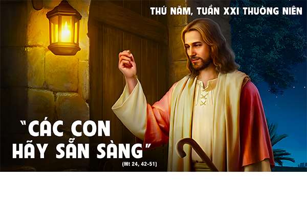 Thứ 5 Tuần 21A- TN _ Mt 24, 42- 51
